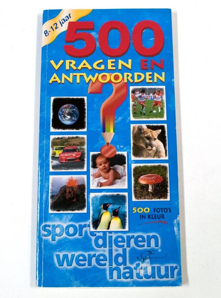 500 Vragen en antwoorden 9789058285164 Uitgeverij: Caramel, Livres, Livres pour enfants | 0 an et plus, Envoi