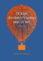Ik kan denken, voelen wat ik wil 9789043035828, Boeken, Verzenden, Gelezen, Rene F.W. Diekstra