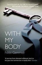 With My Body 9780007346394, Boeken, Gelezen, Nikki Gemmell, Verzenden