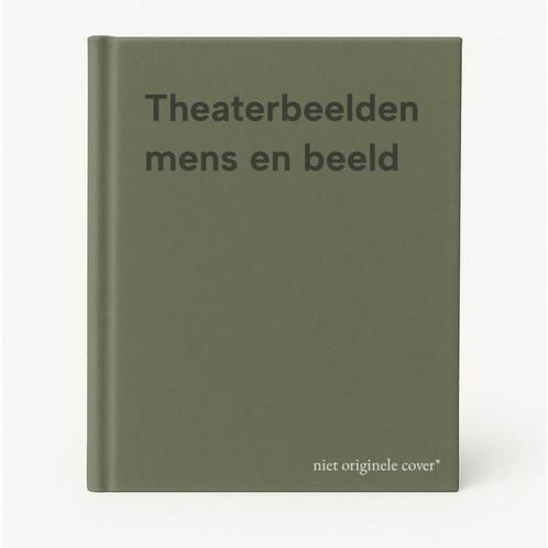 Theaterbeelden mens en beeld 9789053490228, Boeken, Kunst en Cultuur | Dans en Theater, Gelezen, Verzenden