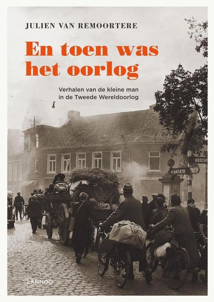 En toen was het oorlog 9789401421782 Julien van Remoortere, Boeken, Hobby en Vrije tijd, Zo goed als nieuw, Verzenden