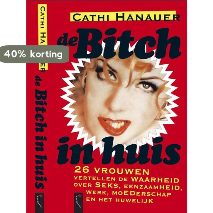 De bitch in huis 9789063051532 C. Hanauer, Boeken, Politiek en Maatschappij, Gelezen, Verzenden