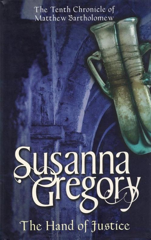 The Hand of Justice - Susanna Gregory - 9780316861854 - Hard, Livres, Littérature, Envoi