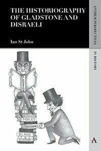 The Historiography of Gladstone and Disraeli. John, Ian, Livres, Livres Autre, Envoi