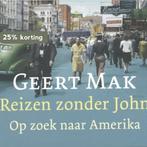 Reizen Zonder John 9789049801922 Geert Mak, Verzenden, Gelezen, Geert Mak