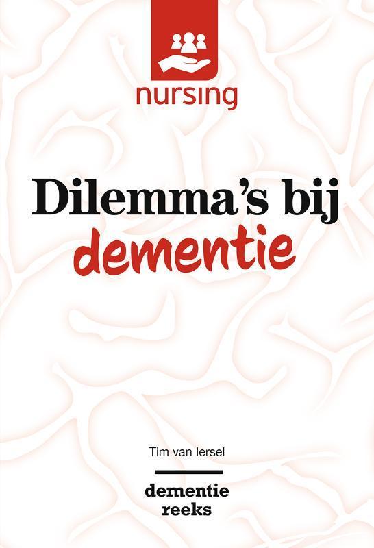 Dilemmas bij dementie / Nursing-Dementiereeks 9789036822039, Boeken, Wetenschap, Zo goed als nieuw, Verzenden