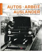AUTOS - ARBEIT - AUSLÄNDER: DIE GESCHICHTE DER, Nieuw