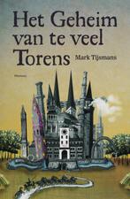 Het geheim van te veel torens 9789022319550 Mark Tijsmans, Boeken, Verzenden, Gelezen, Mark Tijsmans