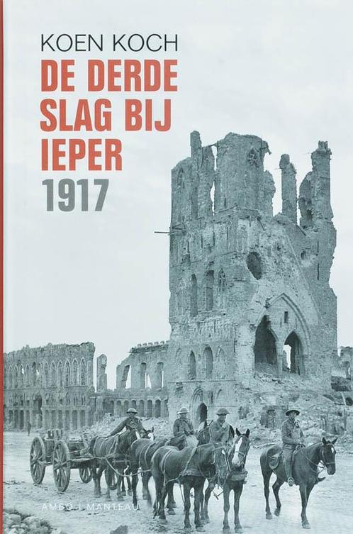 De derde slag van Ieper 1917 9789026320781, Boeken, Oorlog en Militair, Gelezen, Verzenden