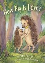 How Big Is Love (padded board book) (Faith, Hope, Love)., Verzenden, Zo goed als nieuw, Amy Parker, Breezy Brookshire