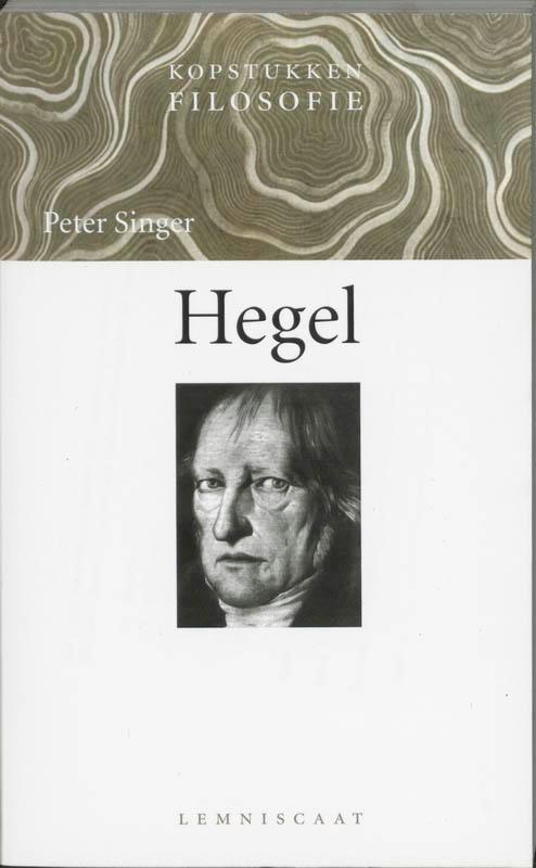 Hegel / Kopstukken Filosofie 9789056372828 Peter Singer, Boeken, Filosofie, Zo goed als nieuw, Verzenden