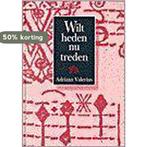 WILT HEDEN NU TREDEN 9789061402848 ADRIAAN VALERIUS, Verzenden, ADRIAAN VALERIUS