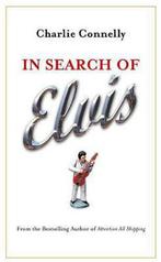 In Search Of Elvis 9780316730556, Charlie Connelly, Verzenden