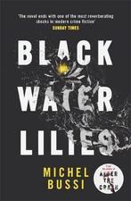 Black Water Lilies 9781474601764 Michel Bussi, Verzenden, Gelezen, Michel Bussi