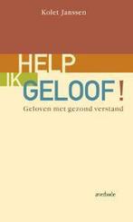 Help, ik geloof! 9789031716425 Kolet Janssen, Verzenden, Kolet Janssen