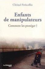 Enfants de manipulateurs : Comment les protéger  v...  Book, Verzenden, Petitcollin, Christel