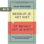 Begrijp je het niet of bevalt het je niet? / Business, Boeken, Verzenden, Zo goed als nieuw, Jaap Weijers