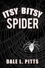 Itsy Bitsy Spider.by Pitts, L. New   ., Pitts, Dale L., Verzenden