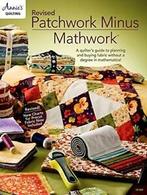 Revised Patchwork Minus Mathwork: A quilters guide to, Annie's Quilting, Zo goed als nieuw, Verzenden
