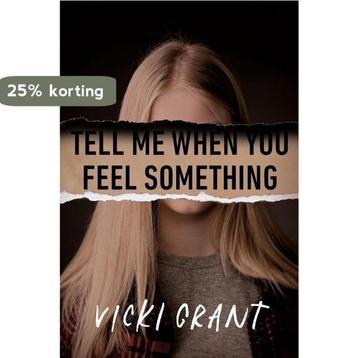 Tell Me When You Feel Something 9780735270091 Vicki Grant, Verzenden, Vicki Grant