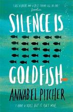 Silence Is Goldfish 9781780620022, Annabel Pitcher, Verzenden