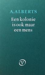 Een kolonie is ook maar een mens 9789028207134 A. Alberts, Verzenden, Gelezen, A. Alberts