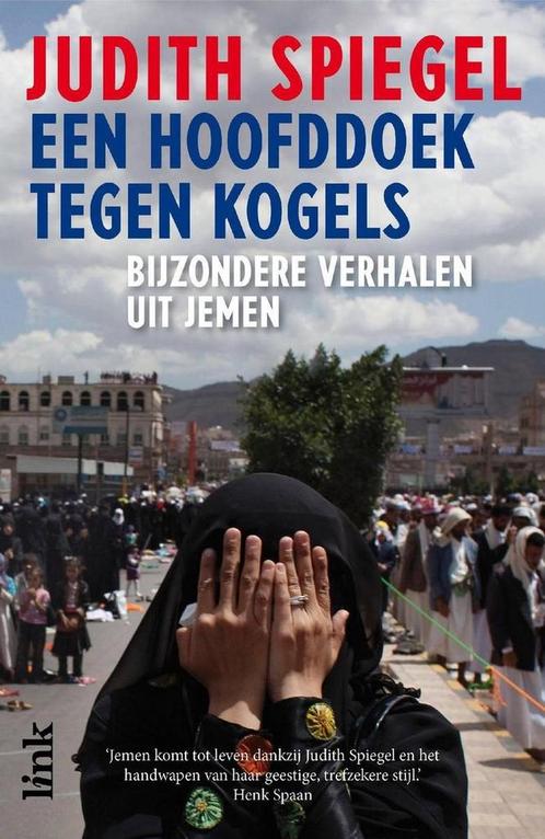 Een hoofddoek tegen kogels 9789462320130 Judith Spiegel, Boeken, Politiek en Maatschappij, Gelezen, Verzenden