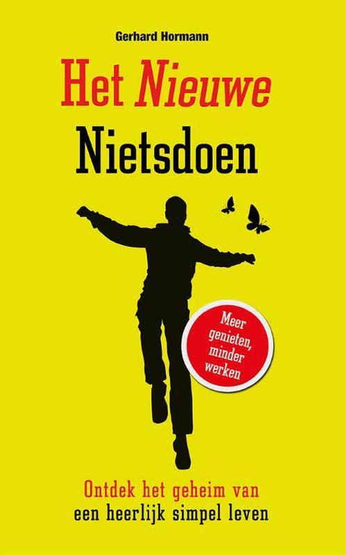 Het nieuwe nietsdoen 9789089752949 Gerhard Hormann, Boeken, Overige Boeken, Zo goed als nieuw, Verzenden