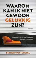 Waarom kan ik niet gewoon gelukkig zijn? 9789044641424, Verzenden, Gelezen, Esther van Fenema