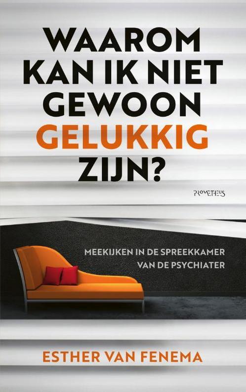 Waarom kan ik niet gewoon gelukkig zijn? 9789044641424, Boeken, Psychologie, Gelezen, Verzenden
