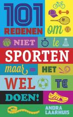 101 redenen om niet te sporten 9789045315348 Andra Laarhuis, Verzenden, Gelezen, Andra Laarhuis