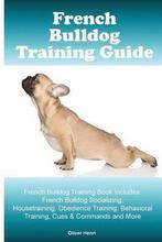 French Bulldog Training Guide. French Bulldog Training Book, Verzenden, Gelezen, Oliver Henri