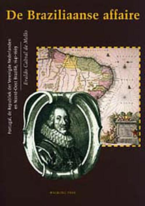 De Braziliaanse affaire 9789057303456 E. Cabral de Mello, Boeken, Geschiedenis | Wereld, Gelezen, Verzenden