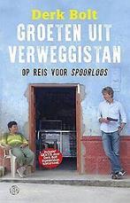 Groeten uit Verweggistan: op reis voor Spoorloos vo...  Book, Zo goed als nieuw, Bolt, Derk, Verzenden