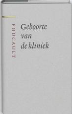 Geboorte van de kliniek - Michel Foucault - 9789085065234 -, Boeken, Verzenden, Nieuw