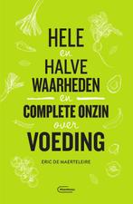 Hele en halve waarheden en complete onzin over voeding, Boeken, Verzenden, Zo goed als nieuw, Eric De Maerteleire