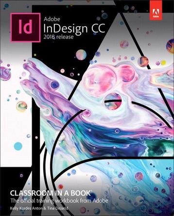 Adobe InDesign CC / Classroom in a book 9780134852508, Verzenden, Kelly Kordes Anton