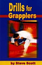Drills for Grapplers 9781934903049 Steve Scott, Verzenden, Steve Scott