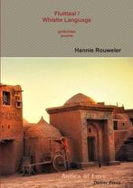 Fluittaal / whistle language 9780244114527 Hannie Rouweler, Boeken, Verzenden, Zo goed als nieuw, Hannie Rouweler