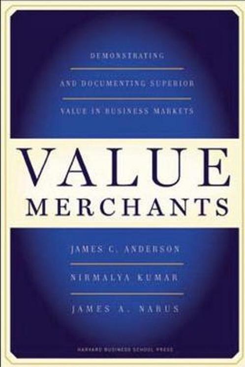 Value Merchants - James A. Narus, James C. Anderson, Nirmaly, Boeken, Economie, Management en Marketing, Verzenden