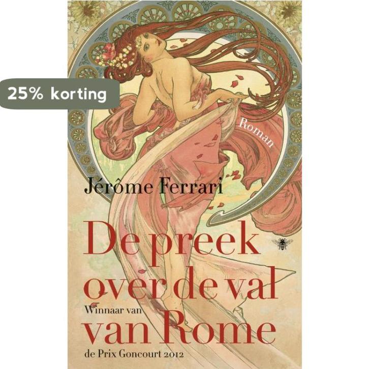 De preek over de val van Rome 9789023478201 Jérôme Ferrari, Boeken, Romans, Zo goed als nieuw, Verzenden