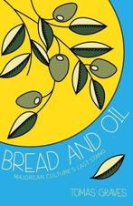 Bread & Oil Majorcan Cultures Last Stand 9781909166165, Verzenden, Gelezen, Tomás Graves