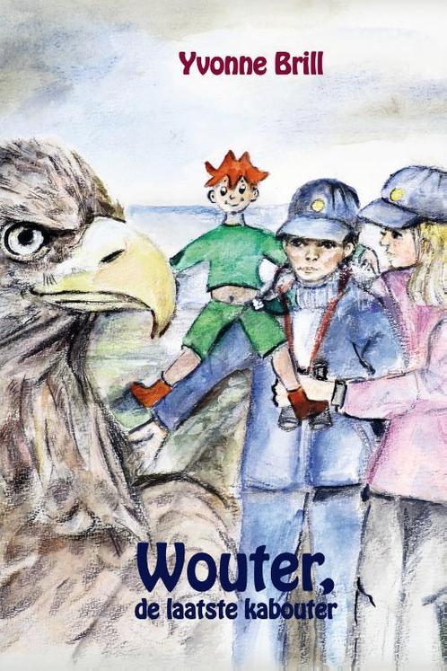 Wouter, de laatste kabouter 9789491777684 Yvonne Brill, Boeken, Kinderboeken | Jeugd | 13 jaar en ouder, Gelezen, Verzenden