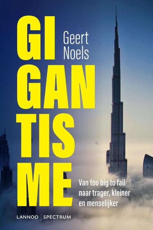 Gigantisme 9789077445372 Geert Noels, Boeken, Economie, Management en Marketing, Zo goed als nieuw, Verzenden
