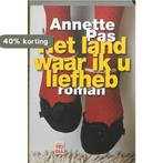 Het land waar ik u liefheb 9789460010415 Annette Pas, Verzenden, Annette Pas