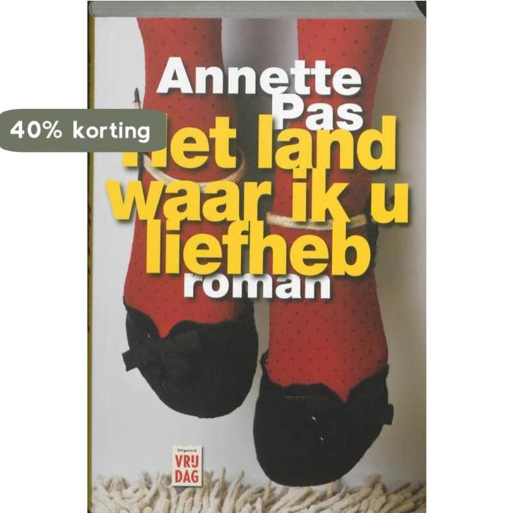 Het land waar ik u liefheb 9789460010415 Annette Pas, Livres, Romans, Envoi