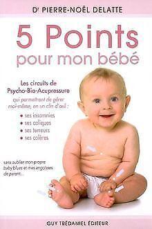 5 points pour mon bébé : Les circuits de psycho-bio-acup..., Livres, Livres Autre, Envoi