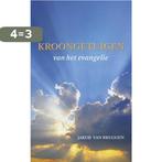 Kroongetuigen van het evangelie 9789043522793, Boeken, Verzenden, Gelezen, Jakob van Bruggen