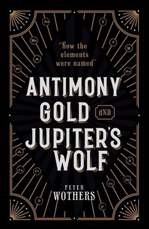 Antimony, Gold, and Jupiters Wolf 9780199652723, Boeken, Overige Boeken, Zo goed als nieuw, Verzenden