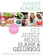 Eet jezelf mooi, slank & gelukkig 9789000339921, Boeken, Verzenden, Gelezen, Amber Albarda